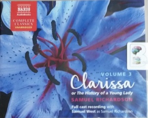 Clarissa or The History of a Young Lady - Volume 3 written by Samuel Richardson performed by Samuel West, Lucy Scott, Roger May and Full Cast Drama  on CD (Unabridged)